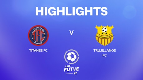Titanes FC - Trujillanos FC | Liga FUTVE 2 - 2025 | Résumé vidéo