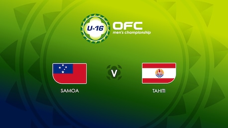 Samoa v Tahiti | Group B | OFC U-16 Men's Championship | Full Match Replay