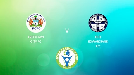 Freetown City FC v Old Edwardians FC | Leone Rock Premier League | Full Match Replay