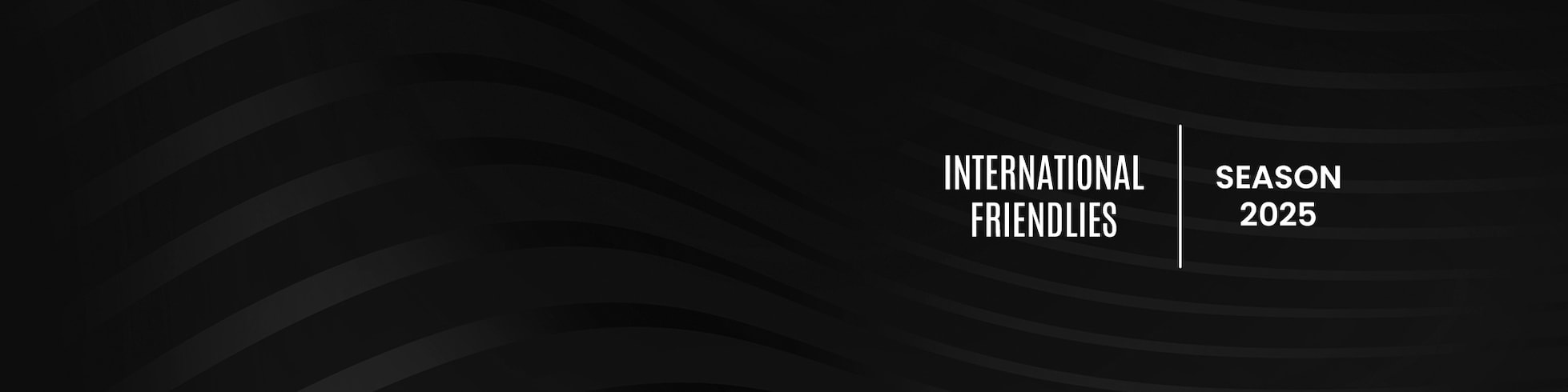 2025 International Friendlies