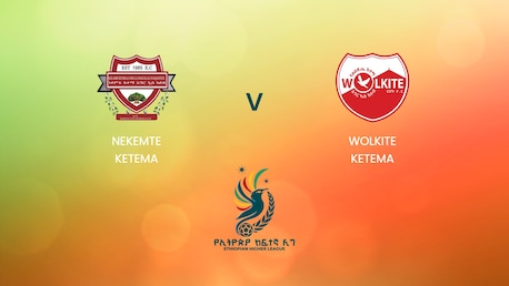 Nekemte Ketema x Wolkite Ketema | Ethiopian Higher League 2024/2025 | Jogo completo