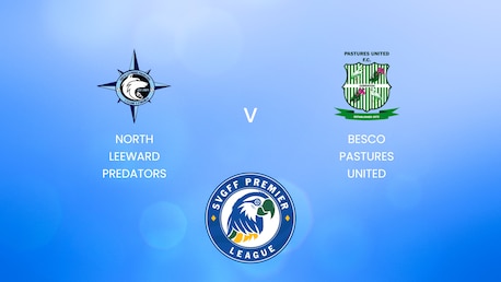 North Leeward Predators - BESCO Pastures United | SVGFF Premier League 2024/25 | Spiel In Voller Länge