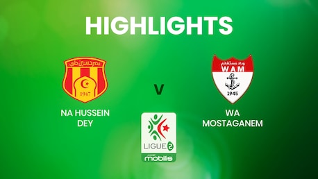 NA Hussein Dey x WA Mostaganem | Ligue 2 | Argélia | Melhores momentos