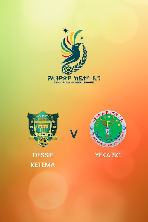 Dessie Ketema - Yeka SC | Ethiopian Higher League 2024/2025 | Spiel in voller Länge