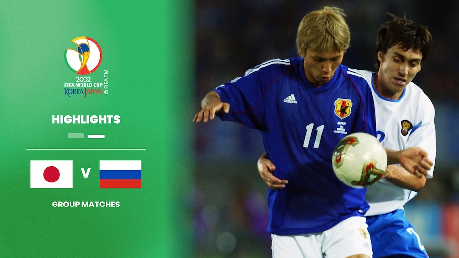 Japon - Russie | Groupe H | Coupe du Monde de la FIFA, Corée/Japon 2002™ | Résumé vidéo