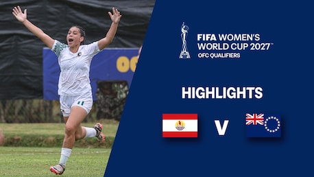 Tahiti vs Cook Islands | Primera ronda | Clasificatorios de la OFC | Copa Mundial Femenina de la FIFA 27™ | Highlights
