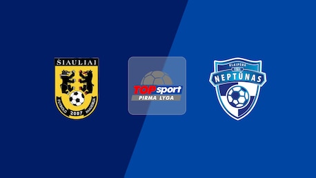 Šiauliai B - Neptūnas | Pirma Lyga 2025 | Match Completo