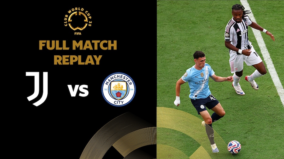 Juventus FC v Manchester City | Group G | FIFA Club World Cup 2025™ | Full Match Replay