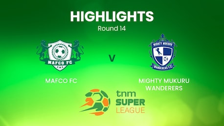 MAFCO FC - Mighty Mukuru Wanderers | TNM Super League | Malawi | Highlights