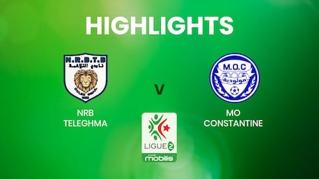 NRB Teleghma - MO Constantine | Ligue 2 | Algérie | Résumé vidéo