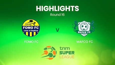 FOMO FC - MAFCO FC | TNM Super League | Malawi | Résumé vidéo
