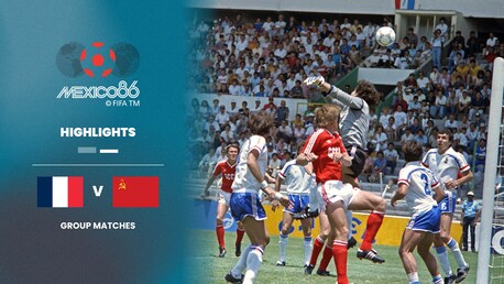 Francia - Unione Sovietica | Gruppo C | Coppa del mondo FIFA Messico 1986 | Highlights