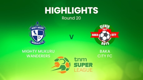 Mighty Mukuru Wanderers v Baka City | TNM Super League | Malawi | Highlights