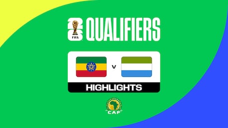 Ethiopia v Sierra Leone | CAF Qualifiers First Round | Group A | FIFA World Cup 26™ | Highlights