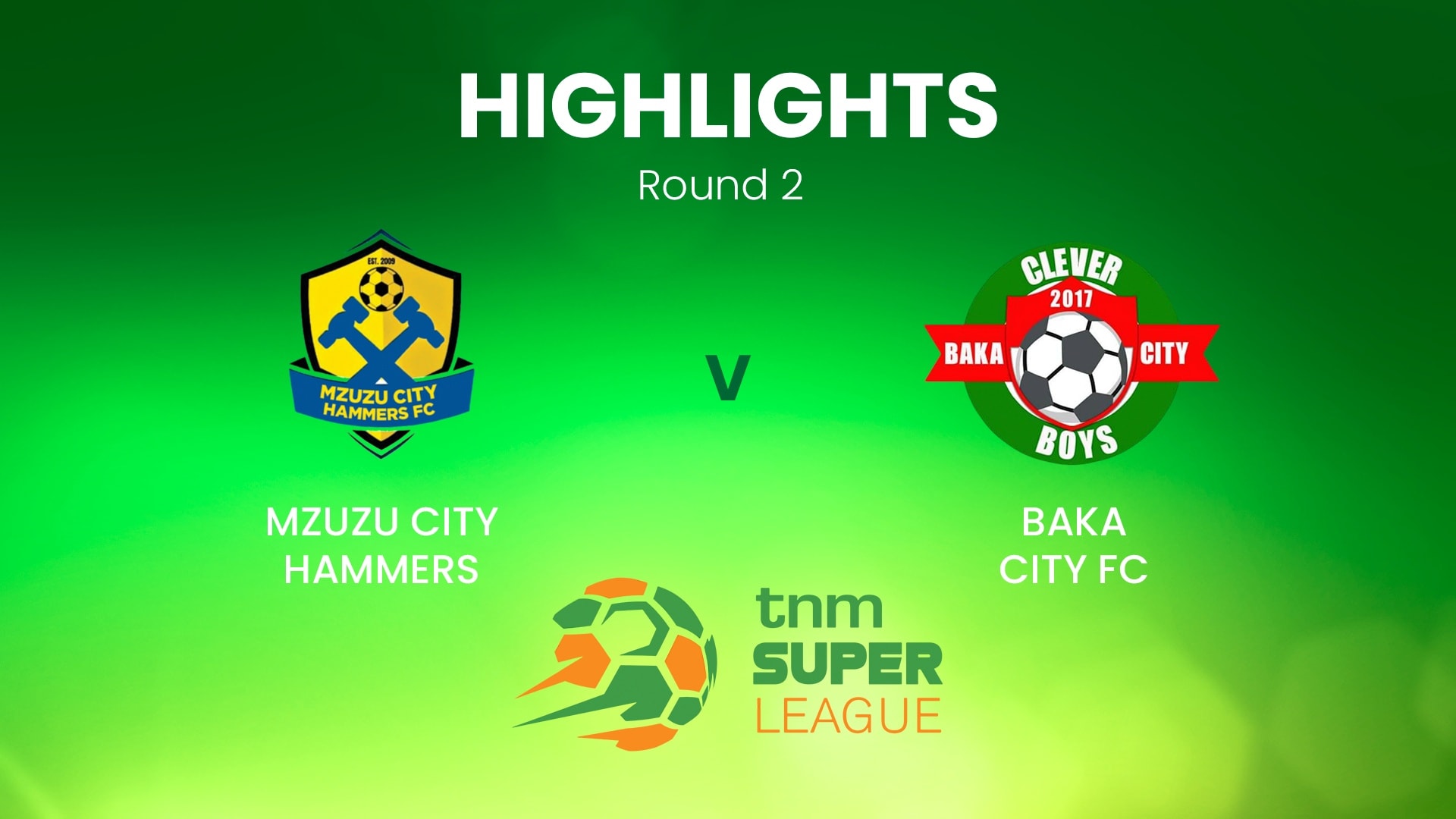 Mzuzu City Hammers v Baka City | TNM Super League | Malawi | Highlights