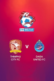 Thimphu City FC V Daga United FC | Bhutan Premier League | Full Match ...