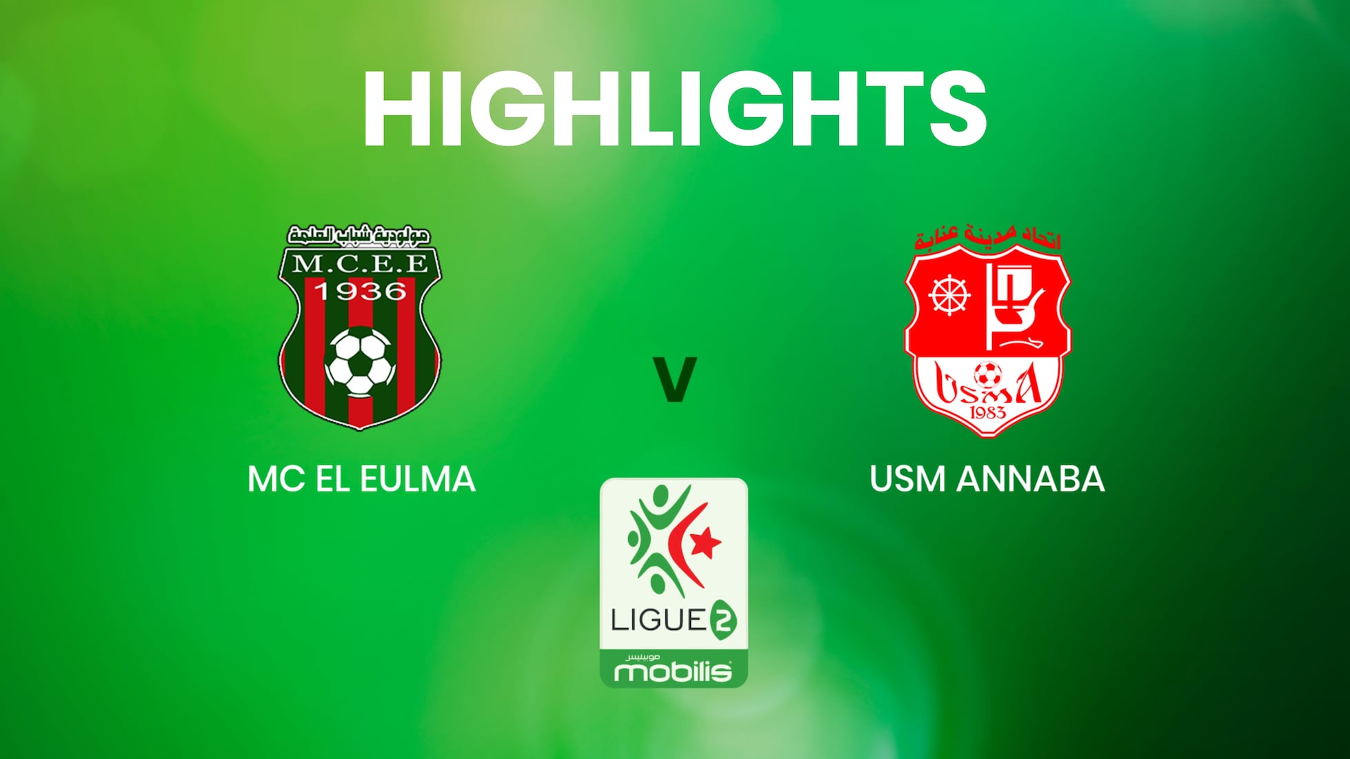 MC El Eulma v USM Annaba | Ligue 2 | Algeria | Highlights