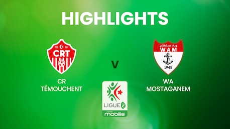 CR Témouchent x WA Mostaganem | Ligue 2 | Argélia | Melhores momentos