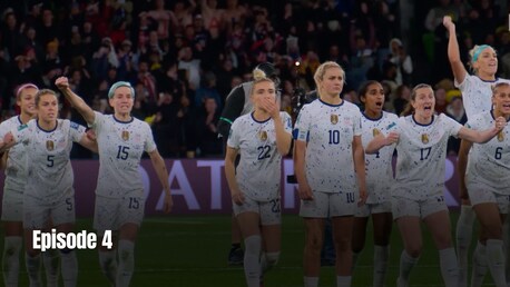 Épisode 4 | Coupe du monde de football : Les Américaines sous pression