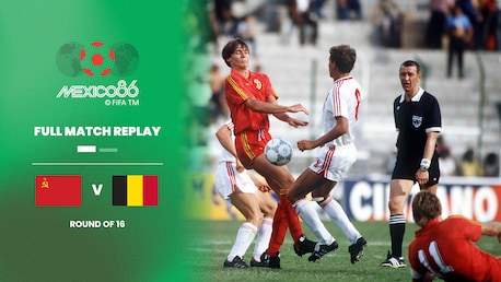 Soviet Union v Belgium | Round of 16 | 1986 FIFA World Cup Mexico™ | Full Match Replay