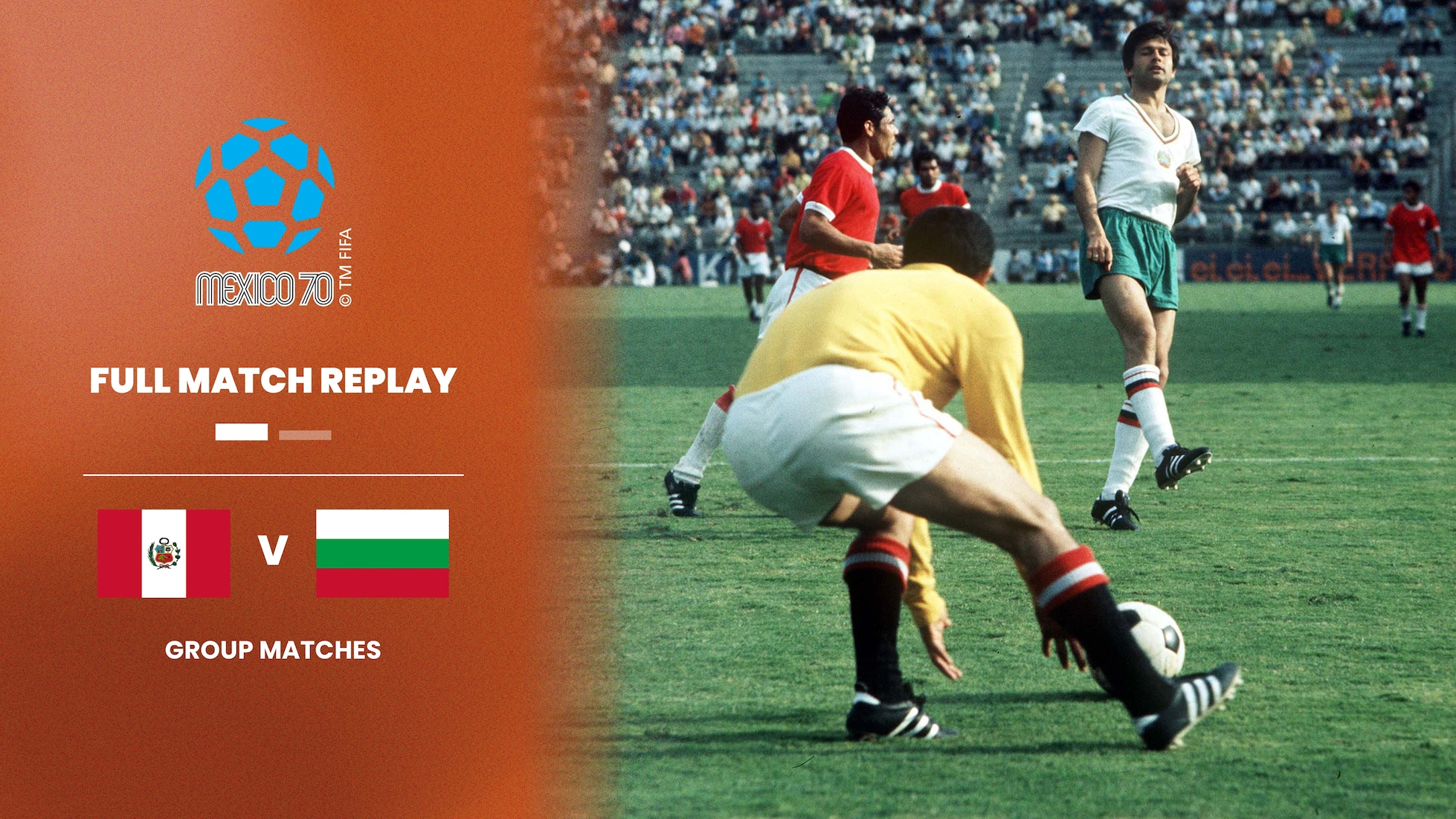 Pérou - Bulgarie | Groupe 4 | Coupe du Monde de la FIFA, Mexique 1970™ | Match complet