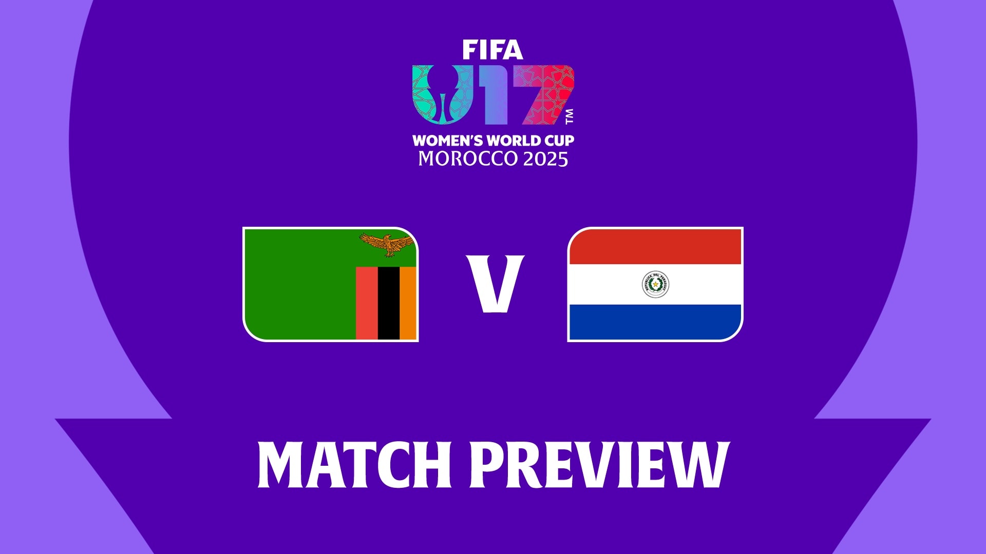 Zambia v Paraguay | Group F | FIFA U-17 Women's World Cup Morocco 2025™ | Match Preview