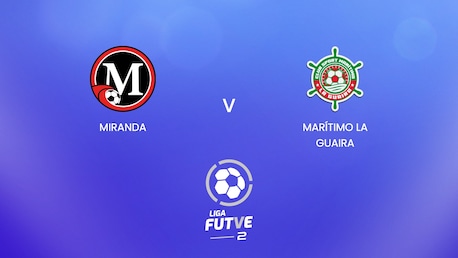 Miranda - Marítimo La Guaira | Liga FUTVE 2 - 2025 | Match completo