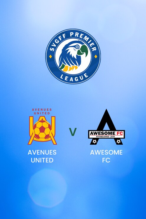 Avenues United x Awesome FC | SVGFF Premier League 2024/25 | Jogo completo