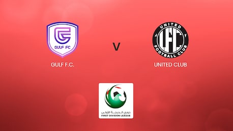 GULF F.C. - United Club | UAE First Division League | Match completo