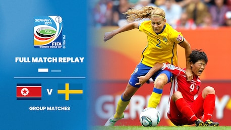 Korea DPR v Sweden | Group C | FIFA Women's World Cup Germany 2011™ | Full Match Replay