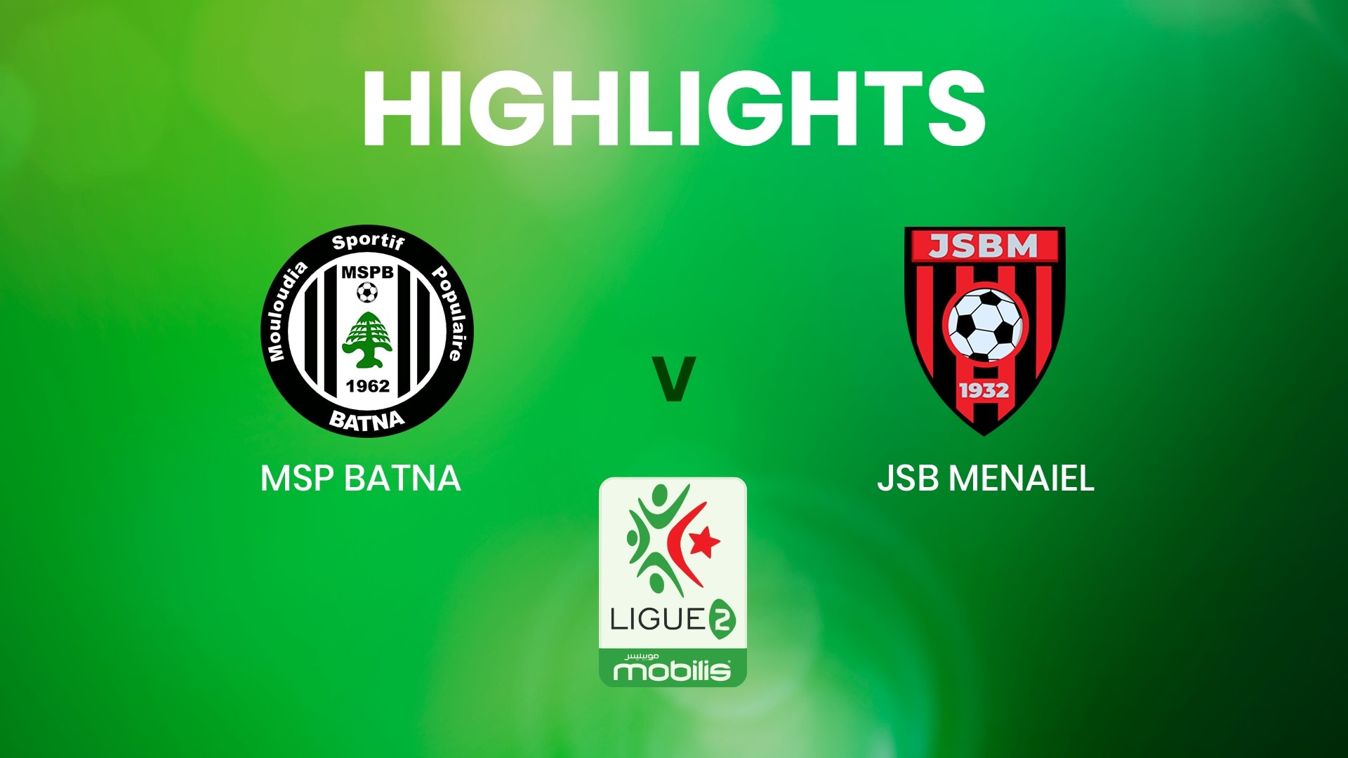 MSP Batna - JSB Menaiel | Ligue 2 | Algerien | Highlights