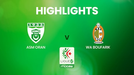 ASM Oran - WA Boufarik | Ligue 2 | Algeria | Highlights
