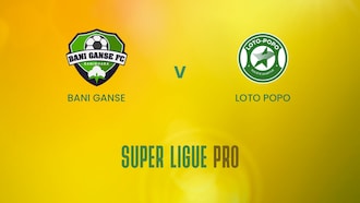 Bani Gansè v Loto Popo | Super Ligue Pro | Benin | Full Match Replay