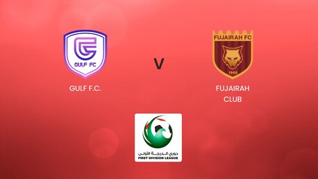 GULF F.C. - Fujairah Club | UAE First Division League | Match completo