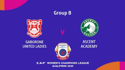 Gaborone United Ladies v Ascent Academy  | Group Stage | CAF Women’s Champions League | COSAFA Qualifier 2024 | Full Match Replay