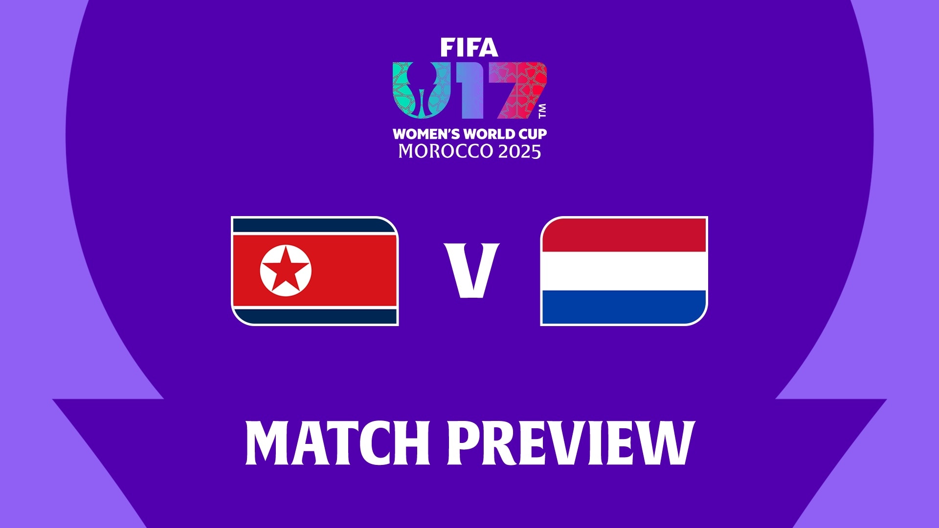 DVR Korea - Niederlande | Finale | FIFA U-17-Frauen-Weltmeisterschaft Marokko 2025™ | Vorschau