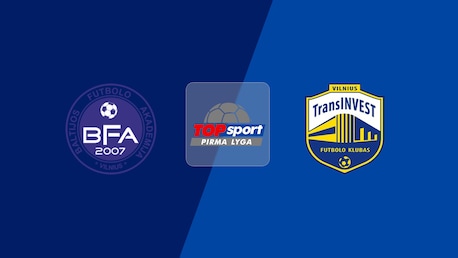 BFA - TransINVEST | Pirma Lyga 2025 | Match completo