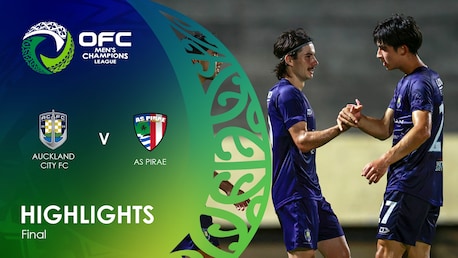 Auckland City FC - AS Pirae | Finale | OFC Men's Champions League | Résumé vidéo