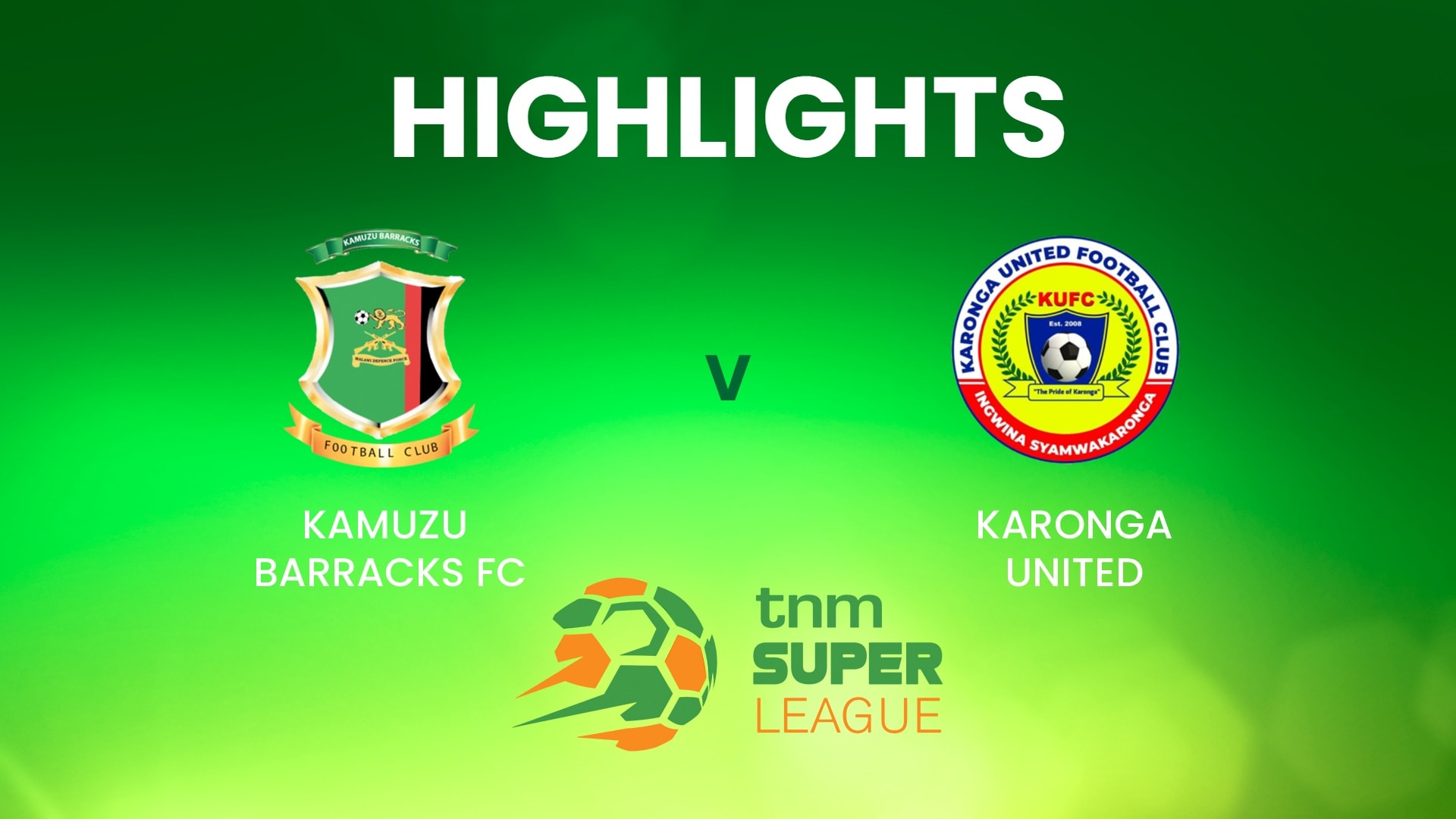 Kamuzu Barracks - Karonga United | TNM Super League | Malawi | Résumé vidéo