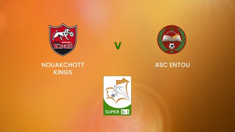 Nouakchott Kings - ASC Entou | Super D-1 | Mauritania | Match completo