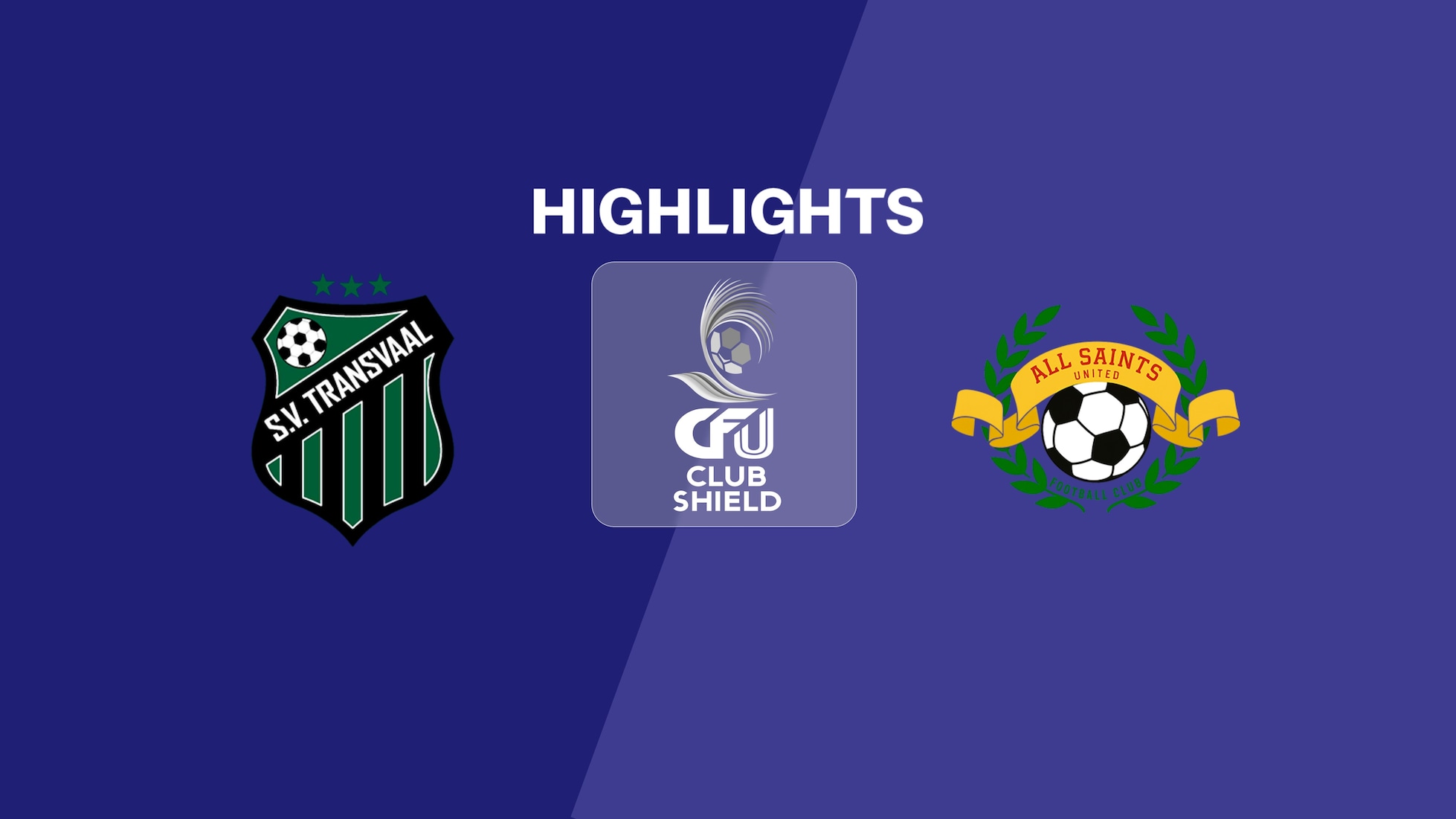 Transvaal v All Saints United | Group C | 2025 CFU Club Shield | Highlights