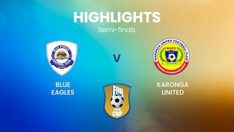Blue Eagles v Karonga United | Semi-finals | FDH Bank Cup | Malawi | Highlights