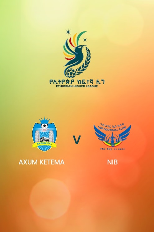 Axum Ketema - NIB | Ethiopian Higher League 2024 | Match completo