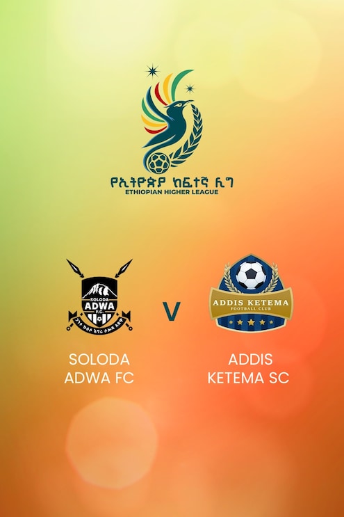 Soloda Adwa x Addis Ketema SC | Ethiopian Higher League 2024/2025 | Jogo completo
