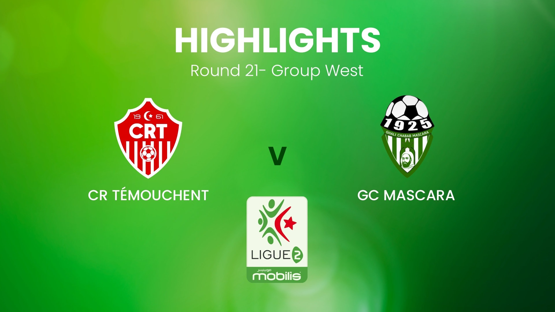 CR Témouchent - GC Mascara | Ligue 2 | Algeria | Highlights