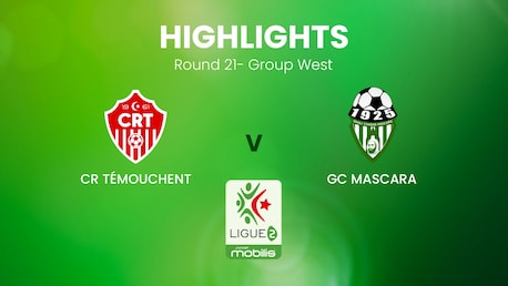 CR Témouchent x GC Mascara | Ligue 2 | Algeria | Highlights