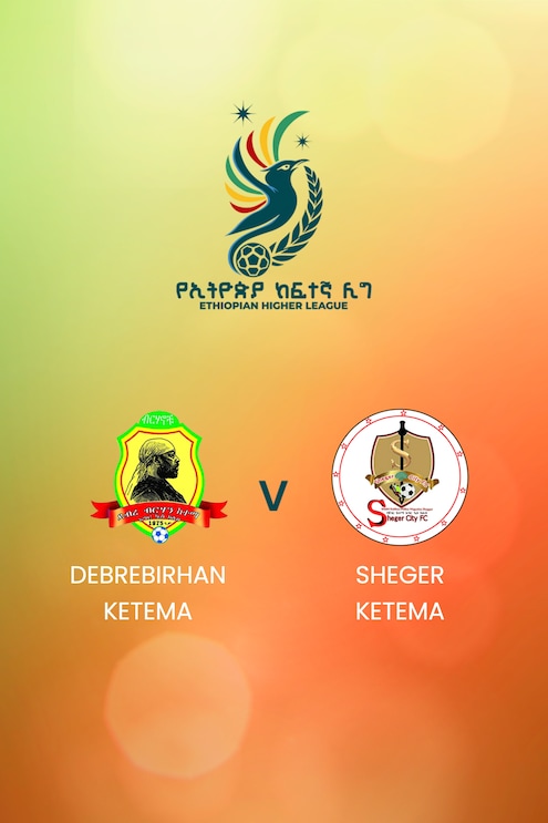 Debrebirhan Ketema vs Sheger Ketema | Ethiopian Higher League 2024 | Partido completo