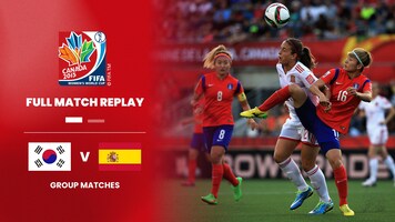 Korea Republic v Spain | Group E | FIFA Women's World Cup Canada 2015™ | Full Match Replay