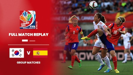 Korea Republic v Spain | Group E | FIFA Women's World Cup Canada 2015™ | Full Match Replay