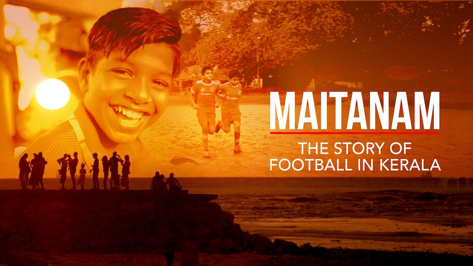 Maitanam - La historia del fútbol en Kerala 
